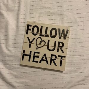 Follow Your Heart Decorative Sign